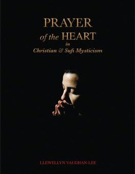 Prayer of the Heart in Christian and Sufi Mysticism For Discount