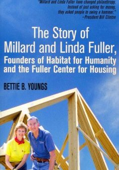 The Story of Millard and Linda Fuller, Founders of Habitat for Humanity and the Fuller Center for Housing Cheap