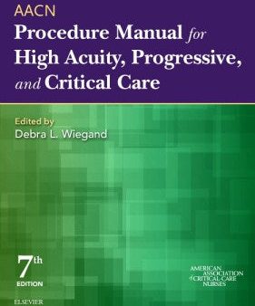 AACN Procedure Manual for High Acuity, Progressive, and Critical Care Online