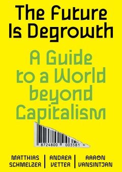 The Future Is Degrowth For Cheap