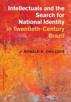 Intellectuals and the Search for National Identity in Twentieth-Century Brazil For Discount