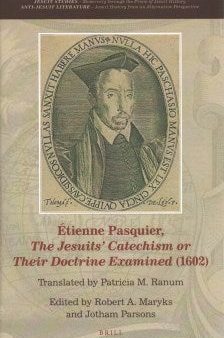 ?tienne Pasquier, the Jesuits Catechism or Their Doctrine Examined 1602 Hot on Sale