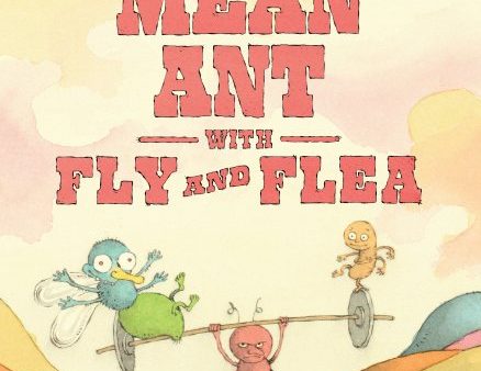 One Mean Ant With Fly and Flea Online Hot Sale