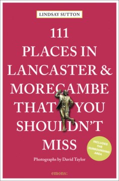 111 Places in Lancaster & Morecambe That You Shouldn t Miss on Sale