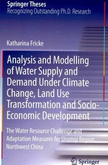 Analysis and Modelling of Water Supply and Demand Under Climate Change, Land Use Transformation and Socio-Economic Development Online Sale